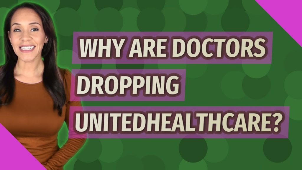 why-doctors-are-dropping-unitedhealthcare-a-concerning-trend